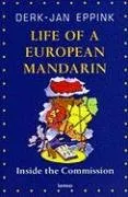 עטיפת הספר Life of a European Mandarin: Inside the Commission מאת Derk-Jan Eppink