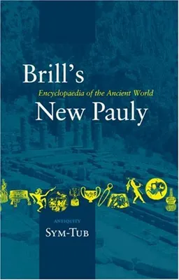 Brill's New Pauly - Antiquity, Volume 14 (Sym-Tub)