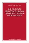 Due Diligence and Its Application to Protect Women from Violence (Nijhoff Law Specials)