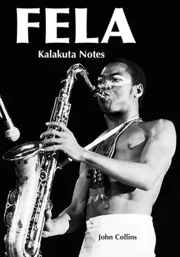 עטיפת הספר Fela: Kalakuta Notes מאת John Collins