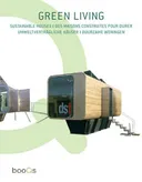 Green Living: Sustainable Houses / Des Maisons Ecologiquement Durables Umweltvertragliche Hauser / Duurzame Woningen