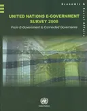 United Nations E-Government Survey 2008: From E-Government to Connected Governance (Economic and Social Affairs)