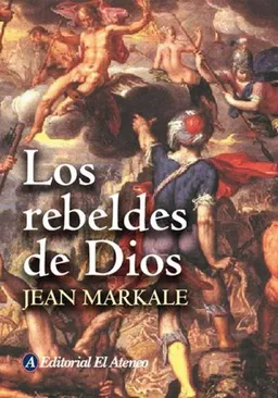 Los Rebeldes De Dios/ the Rebels of God (Spanish Edition)