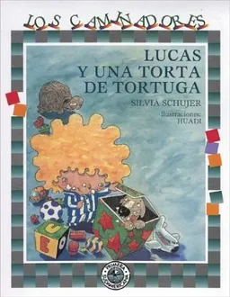 Lucas Y Una Torta De Tortuga / Lucas and a Turtle Cake (Caminadores / Travellers) (Spanish Edition)