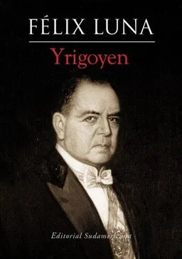 Yrigoyen (Biblioteca Felix Luna) (Spanish Edition)