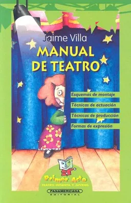 Manual de Teatro (Primer Acto: Teatro Infantil y Juvenil) (Spanish Edition)