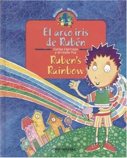 El arco iris de Ruben / Ruben's Rainbow (Coleccion Bilingue) (Spanish Edition)