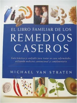 El libro familiar de los remedios caseros (Spanish Edition)