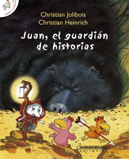Juan, el guardian de historias (Pollitos Y Gallinas/ Chicks and Little Hens) (Spanish Edition)
