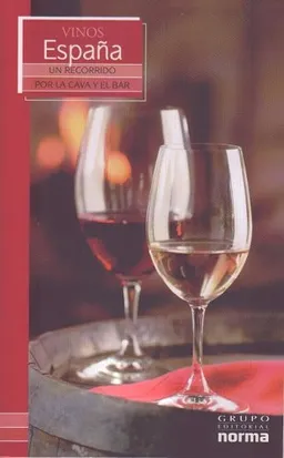 עטיפת הספר Vinos De Espana/ Wines from Spain (Un Recorrido Por La Cava Y El Bar/ a Visit to the Wine Cellar and Bar) (Spanish Edition) מאת Maria Lia Neira Restrepo