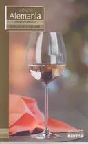 Vinos De Alemania/ Wines from Germany (Un Recorrido Por La Cave Y El Bar/ a Visit to the Wine Cellar Bar) (Spanish Edition)
