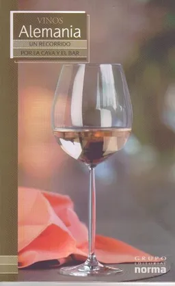 Vinos De Alemania/ Wines from Germany (Un Recorrido Por La Cave Y El Bar/ a Visit to the Wine Cellar Bar) (Spanish Edition)
