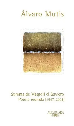 Summa de Maqroll el Gaviero: Poesia Reunida 1947-2003/ Collected Poetry 1947-2003 (Spanish Edition)