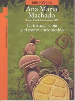 La Tortuga Sabia y el Mono Entrometido/ The Wise Turtle and the Fresh Monkey (Spanish Edition)