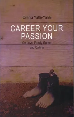 Career Your Passion. On Love, Family Genes and Calling