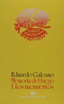 Memoria del fuego. Vol. 1. Los nacimientos (Memoria del Fuego) (Spanish Edition)