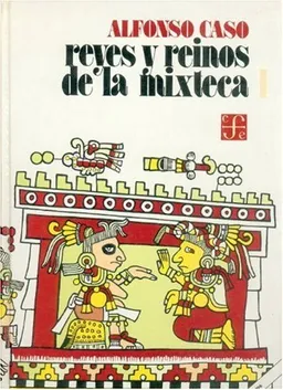 עטיפת הספר Reyes y reinos de la mixteca, I (Filosofa) (Spanish Edition) מאת Caso
