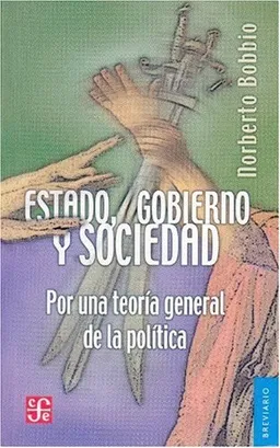 Estado, gobierno y sociedad : por una teoria general de la politica (Breviarios) (Spanish Edition)