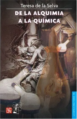 De la alquimia a la quimica (La Ciencia Para Todos) (Spanish Edition)