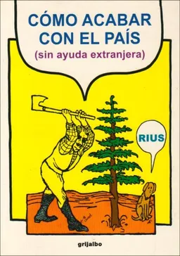 Como acabar con el pais (sin ayuda extanjera)/How to end the country (without foreign help) (Spanish Edition)