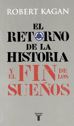 El retorno de la Historia y el fin de los suenos / The Return of History and the End of Dreams (Spanish Edition)