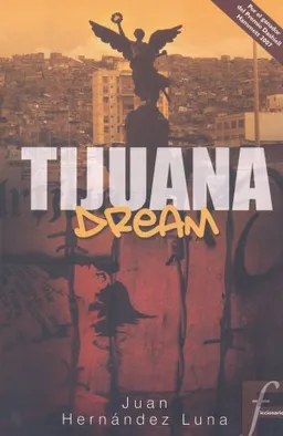 Tijuana Dream (Ficcionario) (Spanish Edition)