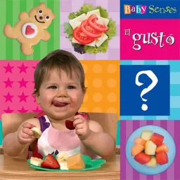 Baby Senses: El gusto?: Baby Senses: Taste (Spanish Edition)