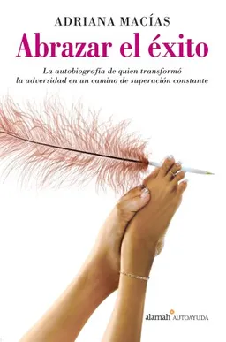 עטיפת הספר Abrazar el exito/ Embrassing the Success (Spanish Edition) מאת Adriana Macias