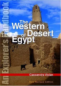 The Western Desert of Egypt: An Explorers Handbook, Revised Edition