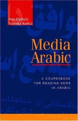 Media Arabic: A Coursebook for Reading Arabic News