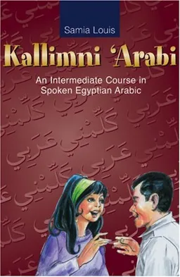 Kallimni Arabi (book & CD): An Intermediate Course in Spoken Egyptian Arabic