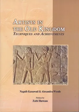Artists in the Old Kingdom: Techniques and Achievements