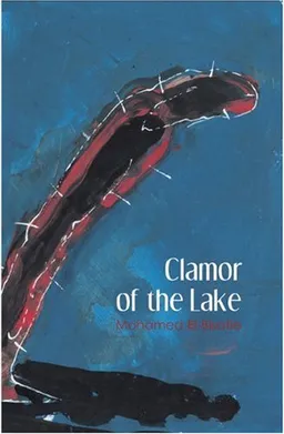 עטיפת הספר Clamor of the Lake: A Modern Arabic Novel (Modern Arabic Literature) מאת Mohamed El-Bisatie