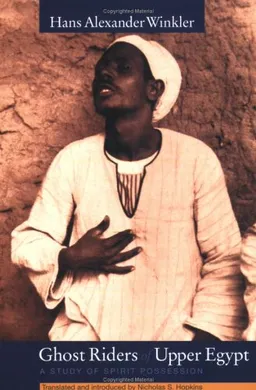 Ghost Riders of Upper Egypt: A Study of Spirit Possession