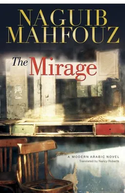 עטיפת הספר The Mirage: A Modern Arabic Novel (Modern Arabic Novels) מאת Naguib Mahfouz