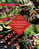 My Egyptian Grandmother's Mother Kitchen: Traditional Dishes Sweet and Savory