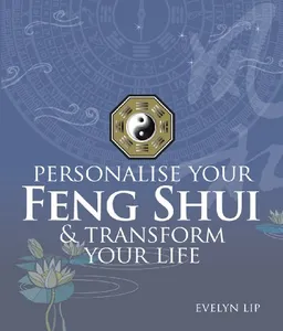 Personalise Your Feng Shui and Transform Your Life