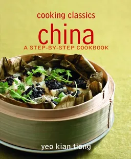 China: A Step-by-step Cookbook (Cooking Classics)