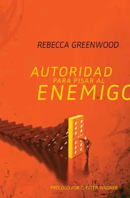 Autoridad para pisar al enemigo: Una guía del intercesor para la guerra espiritual a un nivel estratégico (Spanish Edition)