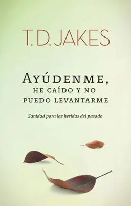 עטיפת הספר AyÃºdenme, he caÃ­do y no puedo levantarme (Spanish Edition) מאת T. D. Jakes