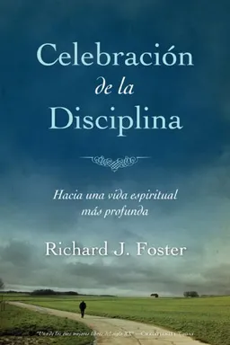 עטיפת הספר Celebración de la disciplina: La puerta hacia la liberación y el crecimiento espiritual (Spanish Edition) מאת Richard J. Foster