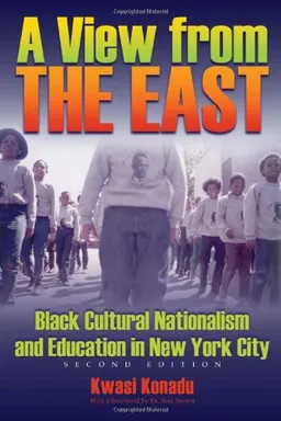A View from the East: Black Cultural Nationalism and Education in New York City