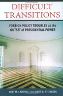 Difficult Transitions: Foreign Policy Troubles at the Outset of Presidential Power