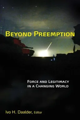 Beyond Preemption: Force and Legitimacy in a Changing World