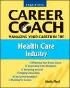 Managing Your Career in the Health Care Industry (Ferguson Career Coach)