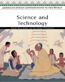 Science And Technology (American Indian Contributions to the World)