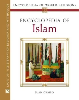 Encyclopedia of Islam (Encyclopedia of World Religions)