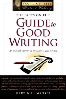 The Facts On File Guide To Good Writing (Writers Library)