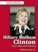 Hillary Rodham Clinton: First Lady and Senator (Ferguson Career Biographies)