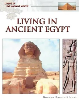 Living in Ancient Egypt (Living in the Ancient World)